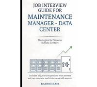 Job Interview Guide for Maintenance Manager- Data Center: Includes 200 Practice Questions with Answers and Two Complete Mock Interviews with Answers: 13