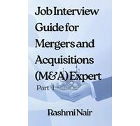 Job Interview Guide for Mergers and Acquisitions (M&A) Expert - Part 1: Job Interview to Job Offer