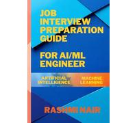 Job Interview Preparation Guide: For Artificial Intelligence and Machine Learning Engineer