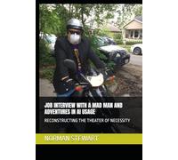 JOB INTERVIEW WITH A MAD MAN AND ADVENTURES IN AI USAGE: RECONSTRUCTING THE THEATER OF NECESSITY