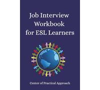 Job Interview Workbook for ESL Learners: 30 Common Questions with Tips and Practice Pages