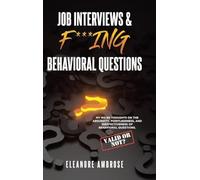 Job Interviews & F***ing Behavioral Questions