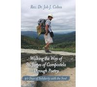 Job J Cobos Walking the Way of St. James of Compostela Throug (Copertina rigida)