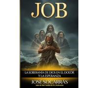 Job: La Soberanía de Dios en el Dolor y La Esperanza
