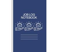 Job Log Notebook: For Those Little or Big Tasks Done Occasionally.