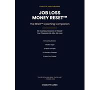 Job Loss Money RESET Coaching Companion: The Complete 52-Session Financial Recovery Program for Women Rebuilding After Job Loss