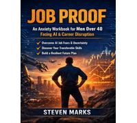 Job Proof - An Anxiety Workbook for Men Over 40: The Men Over 40 Wellness Series