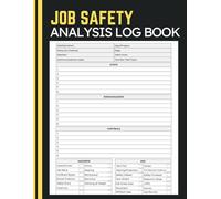 Job Safety Analysis Log Book: Hazard Identification and Safe Work Planning Journal for Construction Crews, Safety Inspectors, Maintenance Teams, Manufacturing Plants, and Field Personnel