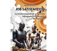 Job Satisfaction: La trasformazione di un'azienda in impresa a conduzione familiare