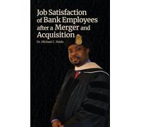 Job Satisfaction of Bank Employees after a Merger and Acquisition