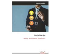 Job Satisfaction: Theory, Measurement, and Practice
