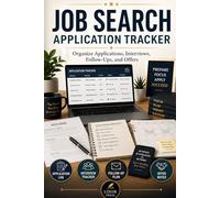 Job Search Application Tracker: Applications, Contacts, Interview Notes, Follow-Ups, Offers, and Networking Logs