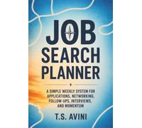 Job Search Planner: A simple weekly system for applications, networking, follow ups, interviews, and momentum
