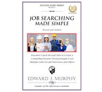 JOB SEARCHING MADE SIMPLE: Executive Coach Reveals How to Conduct a Successful Job Search