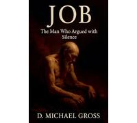 Job: The Man Who Argued with Silence