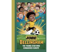 JOBE BELLINGHAM: The Young Star Who Conquered Europe