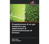 Jobin Jose Anis Progettazione di un gel etosomico per applicazioni d (Tascabile)