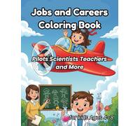 Jobs and Careers Coloring Book for Kids Ages 4-8: Pilots, Scientists, Teachers, and More: Discover Real-Life Professions with Fun and Creative Coloring Pages