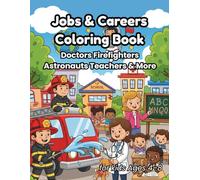 Jobs & Careers Coloring Book for Kids Ages 4-8: Doctors, Firefighters, Astronauts, Teachers & More: A Fun and Educational Way for Kids to Explore Real Jobs and Dream Big!