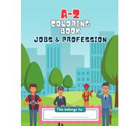 Jobs Coloring Book for Kids Ages 4-8 and 8-12: Dream Jobs and Professions Coloring Book for Kids - Jobs and Professions Coloring Book for Kids