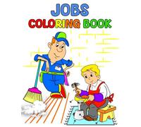 Jobs Coloring Book: Fun and simple designs featuring Careers and Professions scenes easy to color for toddlers and young kids ages 3-6