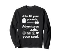 Jobs Fill Pockets Adventures Soul Travel Design Grafico Felpa