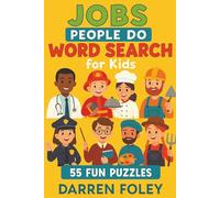 Jobs People Do Word Search for Kids: 55 Fun Puzzles About Community Helpers and Careers - For Ages 5-8