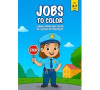 Jobs to Color: Jobs and Professions Coloring Book for Kids Ages 3-7 - 36 Careers to Color for Boys and Girls - Learn About Firefighters, Doctors, ... - Fun Preschool and Kindergarten Activity