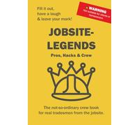 Jobsite Legends: A Fill-In Crew Book for Contractors, Tradesmen & Construction Workers Perfect as a gift or present