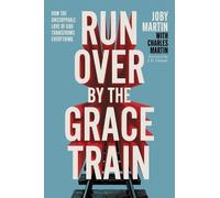 Joby Martin Charles Martin Run Over By the Grace Train (Copertina rigida)