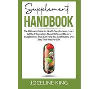 Joceline King Supplement Handbook: The Ultimate Guide to Health Supp (Tascabile)