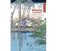 Spring in Japan: Woodblock Prints by Hokusai, Hiroshige and Other Artists