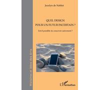Jocelyn De Noblet Quel design pour un futur incertain ? (Tascabile)