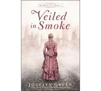 Jocelyn Green Veiled in Smoke (Tascabile) Windy City Saga