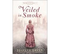 Jocelyn Green Veiled in Smoke (Tascabile) Windy City Saga