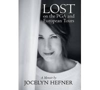 Jocelyn Hefner Lost on the PGA and European Tours (Copertina rigida)