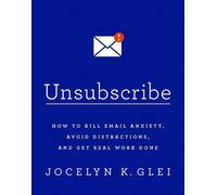 Jocelyn K. Glei Unsubscribe (Tascabile)