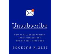 Jocelyn K. Glei Unsubscribe (Tascabile)