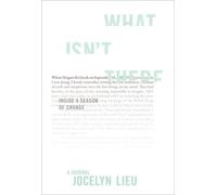 Jocelyn Lieu What Isn't There (Tascabile)