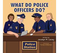 Jocelyn M Lacey What Do Police Officers Do? (Tascabile)