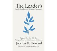 Jocelyn R Howard The Leader's Small Handbook of Wisdom Anecdotes (Tascabile)
