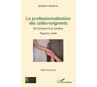 Jocelyne Labastrou La professionnalisation des aides-soignants, (Tascabile)