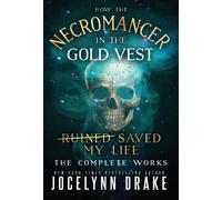 Jocelynn Drake How the Necromancer in the Gold Vest Saved My (Copertina rigida)