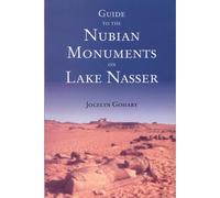 Joceyln Gohary Guide to the Nubian Monuments on Lake Nasser (Tascabile)