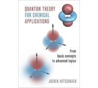 Jochen Autschbach Quantum Theory for Chemical Applications (Copertina rigida)