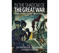 Jochen Böhler In the Shadow of the Great War (Copertina rigida)