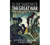 Jochen Böhler In the Shadow of the Great War (Tascabile)