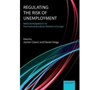 Jochen Clasen Regulating the Risk of Unemployment (Tascabile)