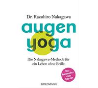Jochen Lehner K Augen-Yoga: Die Nakagawa-Methode für ein Leben ohne (Tascabile)