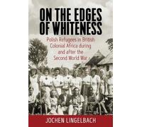 Jochen Lingelbach On the Edges of Whiteness (Copertina rigida)